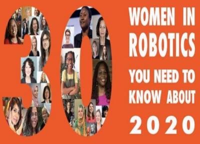 محقق ایرانی یکی از 30 زن برتر جهان در حوزه رباتیک معرفی گردید