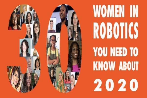 محقق ایرانی یکی از 30 زن برتر جهان در حوزه رباتیک معرفی گردید